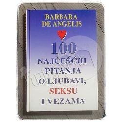 100 najčešćih pitanja o ljubavi, seksu i vezama Barbara De Angelis