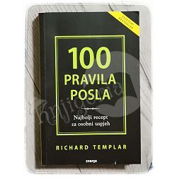 100 pravila posla: najbolji recept za osobni uspjeh Richard Templar 