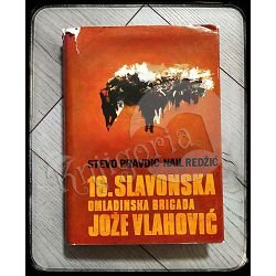 16 SLAVONSKA OMLADINSKA BRIGADA JOŽE VLAHOVIĆ  Stevo Pravdić , Nail Redžić 