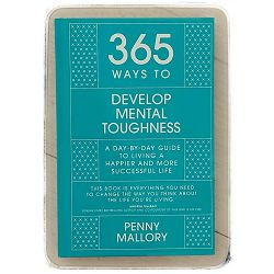 365 Ways to Develop Mental Toughness Penny Mallory