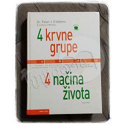 4 krvne grupe 4 načina života Peter J. D'Adamo, Catherine Whitney