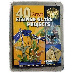 40 Great Stained Glass Projects Michael Johnston 