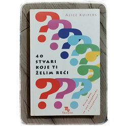 40 STVARI KOJE TI ŽELIM REĆI Alice Kuipers 