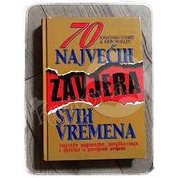 70 NAJVEĆIH ZAVJERA SVIH VREMENA Jonathan Vankin, John Whalen