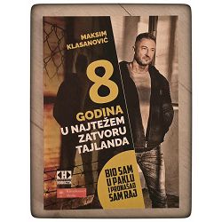 8 godina u najtežem zatvoru Tajlanda Maksim Klasanović