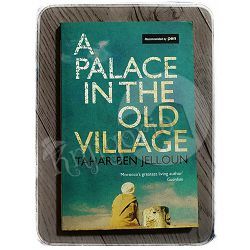 A Palace in the Old Village Tahar Ben Jelloun