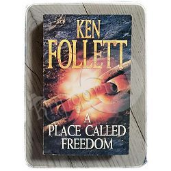 A Place Called Freedom Ken Follett