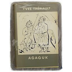 Agaguk: roman o Eskimima Yves Theriault 