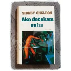 Ako dočekam sutra Sidney Sheldon