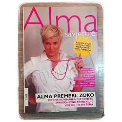 Alma savjetuje : Knjiga koju svaka žena mora imati kraj ormara 