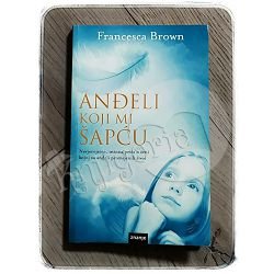 ANĐELI KOJI MI ŠAPĆU Francesca Brown