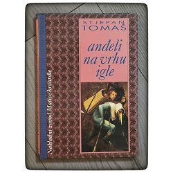 Anđeli na vrhu igle Stjepan Tomaš