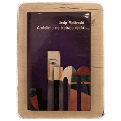 Anđelima ne trebaju riječi Josip Meštrović / otpis