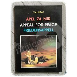 Apel za mir = Appeal for Peace = Friedensappell Ivan Jurak