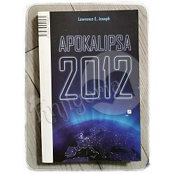 Apokalipsa 2012.: optimist istražuje priče o smaku svijeta Lawrence E. Joseph