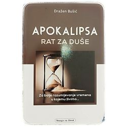 Apokalipsa- rat za duše Dražen Bušić