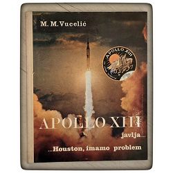Apollo XIII javlja … Houston, imamo problem Milojko Mike Vucelić