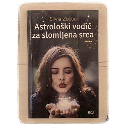 Astrološki vodič za slomljena srca Silvia Zucca / otpis