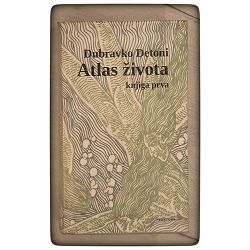 Atlas života, knjiga prva Dubravko Detoni / otpis
