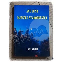 Ave Luna: Mjesec i svakodnevnica Lana Kindij