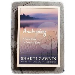 Awakening: A Daily Guide to Conscious Living Shakti Gawain