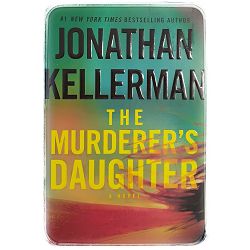 The Murderer's Daughter: A Novel Jonathan Kellerman