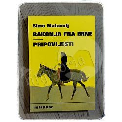 Bakonja fra Brne / Pripovijesti Simo Matavulj