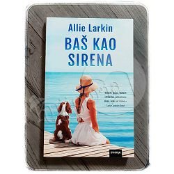 BAŠ KAO SIRENA Allie Larkin 