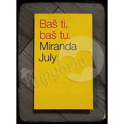 BAŠ TI BAŠ TU Miranda July 