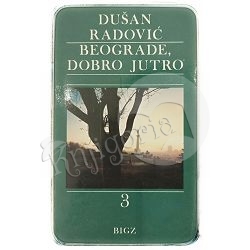 Beograde, dobro jutro 3 Dušan Radović