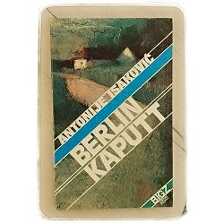 Berlin kaputt Antonije Isaković