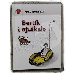Bertik i njuškalo Petra Soukupova