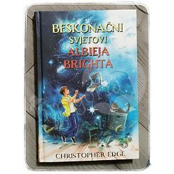 Beskonačni svjetovi Albieja Brighta Christopher Edge