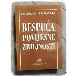 BESPUĆA POVIJESNE ZBILJNOSTI Franjo Tuđman 