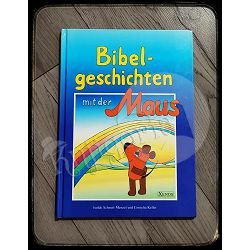 Bibelgeschichten mit der Maus  Isolde Schmitt-Menzel, Cornelia Keller 