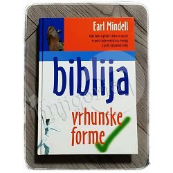 BIBLIJA VRHUNSKE FORME Earl Mindell