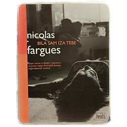 Bila sam iza tebe Nicolas Fargues