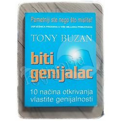 Biti genijalac: 10 načina otkrivanja vlastite genijalnosti Tony Buzan