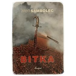 Bitka: domoljubni roman o Nikoli Zrinskom i bitci za Siget 1566. Alen Sambolec