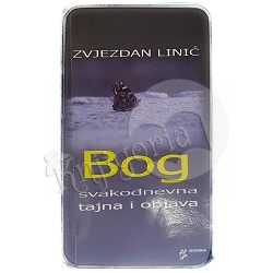 Bog: svakodnevna tajna i objava Zvjezdan Linić