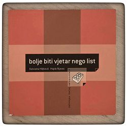 Bolje biti vjetar nego list Majda Rijavec