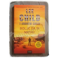 Bolje da si mrtav Lee Child i Andrew Child