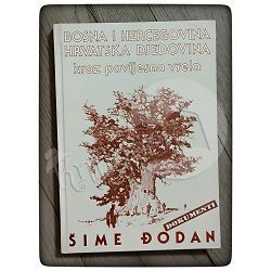 Bosna i Hercegovina - hrvatska djedovina (kroz povijesna vrela) Šime Đodan