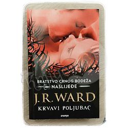Bratstvo crnog bodeža: Naslijeđe - Krvavi poljubac J.R.Ward
