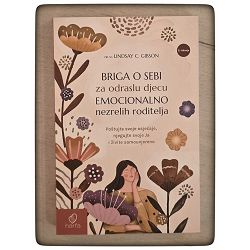 Briga o sebi za odraslu djecu emocionalno nezrelih roditelja Lindsay C. Gibson / 2. izdanje