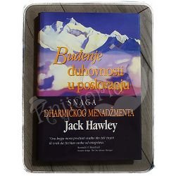 Buđenje duhovnosti u poslovanju: snaga dharmičkog menadžmenta Jack Hawley