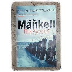 The Pyramid: Kurt Wallander Henning Mankell