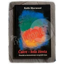 Čakre – kola života Keith Sherwood