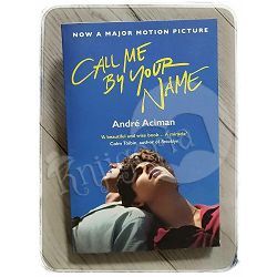 Call Me By Your Name André Aciman