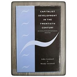 Capitalist Development in the Twentieth Century John Cornwall, Wendy Cornwall